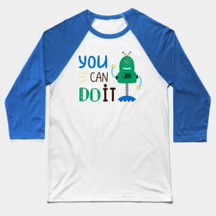 Robot You Can Do It Baseball T-Shirt